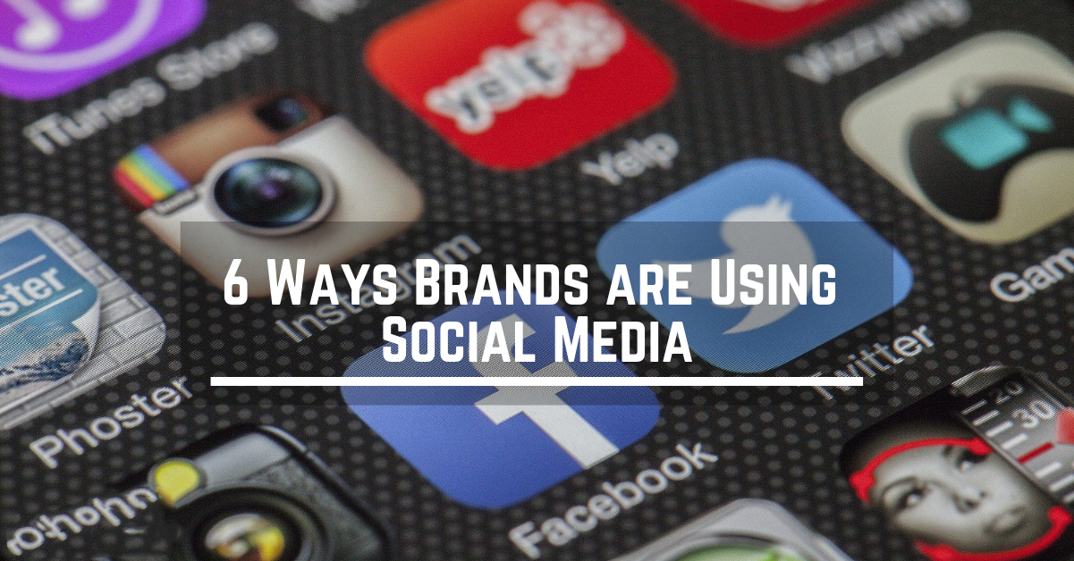 6 Ways Brands are Using Social Media image