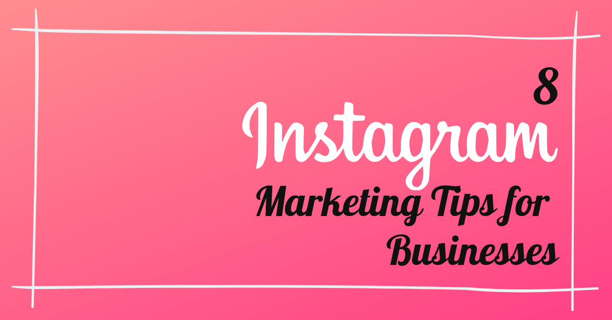 8 Instagram Marketing Tips for Businesses image
